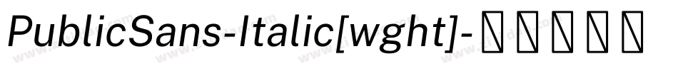 PublicSans-Italic[wght]字体转换